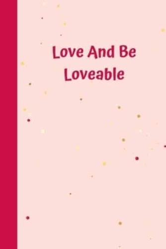 Love And Be Loveable