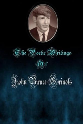 The Poetic Writings of John Bruce Grinols