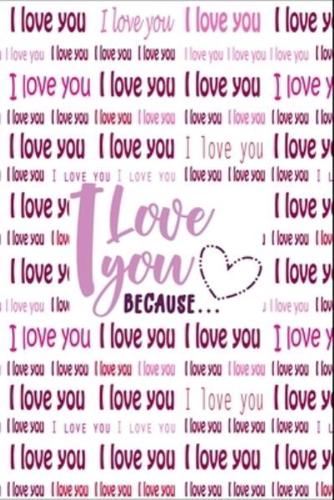 I Love You Because...