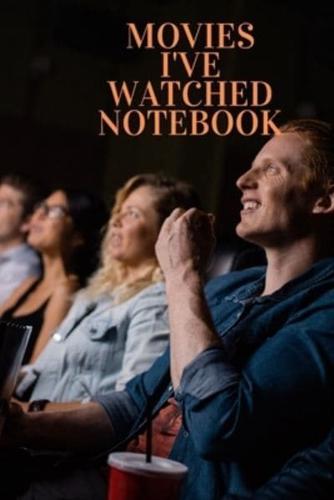 Movies I Have Watched Notebook. / Write Down Every Movie You Have Watched and in the End of the Year Give It as a Gift