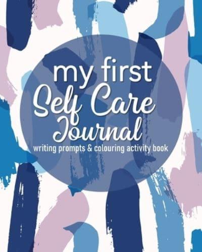 My First Self Care Journal - Writing Prompts and Colouring Activity Book