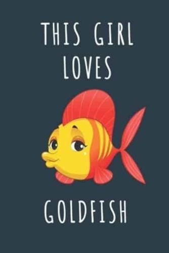 This Girl Loves Goldfish