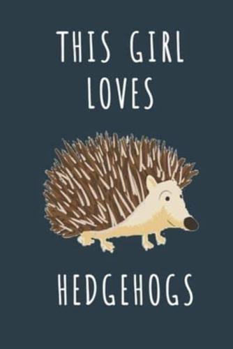 This Girl Loves Hedgehogs