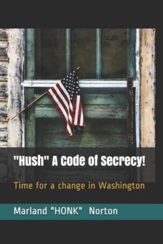 Hush A Code of Secrecy!