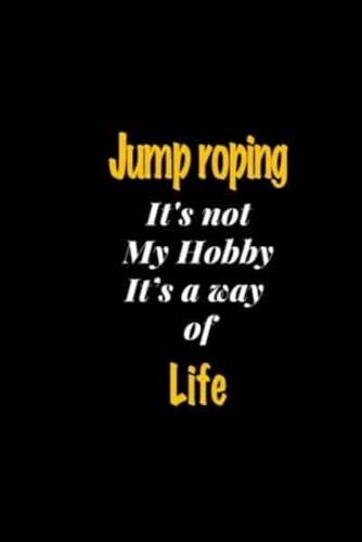 Jump Roping It's Not My Hobby It's a Way of Life Journal