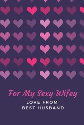 For My Sexy Wifey-Love from Best Husband. 30 Reasons Why I Love My Hubby. Valentine's Day, Anniversary Journal.