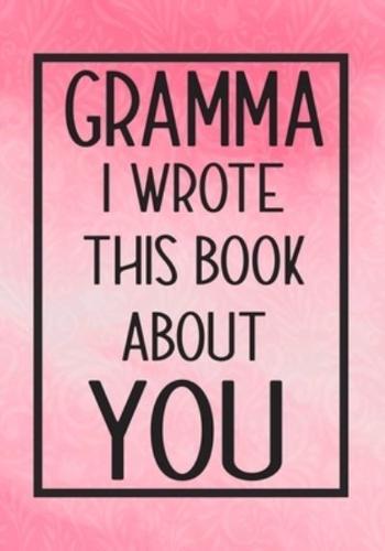 Gramma I Wrote This Book About You