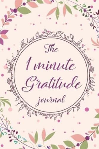 The 1 Minute Gratitude Journal