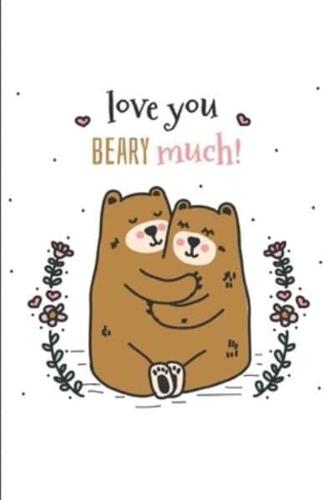 Love You Beary Much!