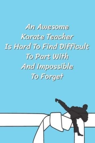 An Awesome Karate Teacher Is Hard To Find Difficult To Part With And Impossible To Forget