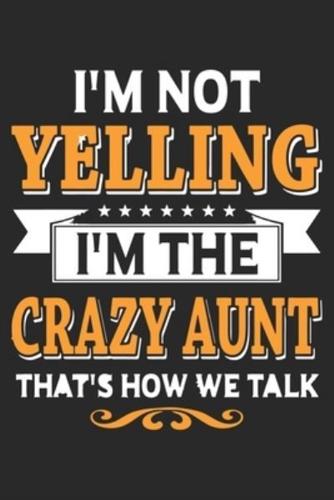 I'm Not Yelling I'm the Crazy Aunt Thats How We Talk