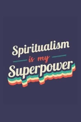 Spiritualism Is My Superpower