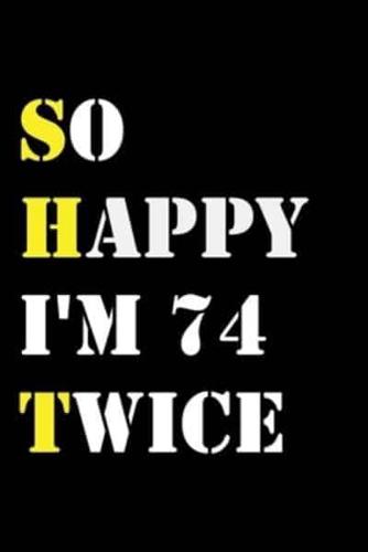 So Happy I'm 74 Twice