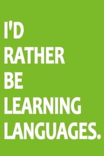 I'd Rather Be Learning Languages Notebook