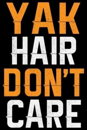 YAK Hair Don't Care