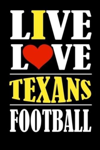 Live Love Texans Football