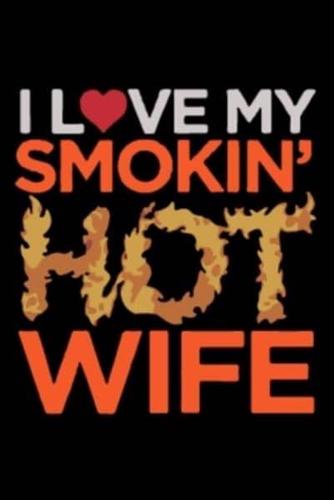 I Love My Smokin' Hot Wife