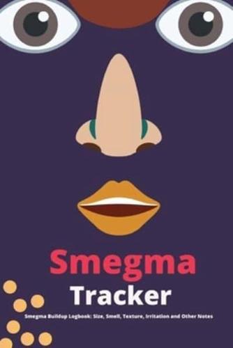 Smegma Tracker. Smegma Buildup Logbook. Quantity, Smell, Texture, Irritation, Cleaning and Other Notes