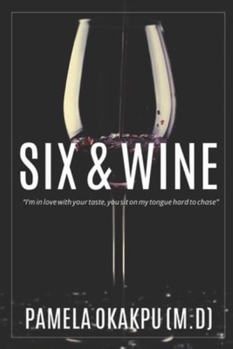 Six and Wine