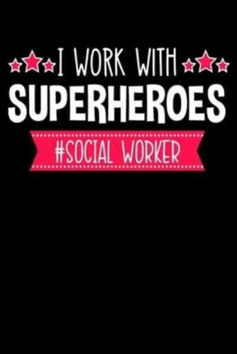 I Work With Superheroes #Social Worker