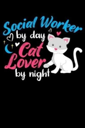 Social Worker By Day Cat Lover By Night