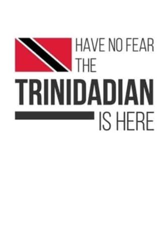 Have No Fear The Trinidadian Is Here