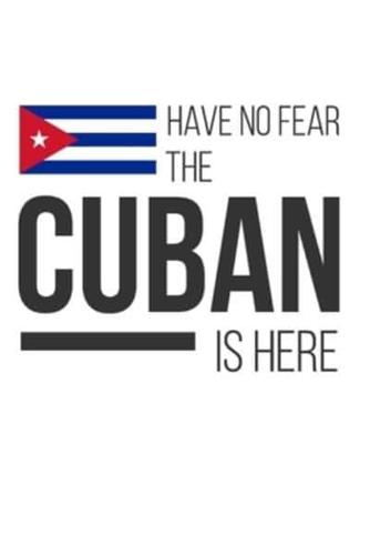 Have No Fear The Cuban Is Here