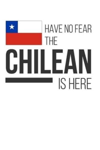 Have No Fear The Chilean Is Here