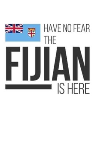 Have No Fear The Fijian Is Here
