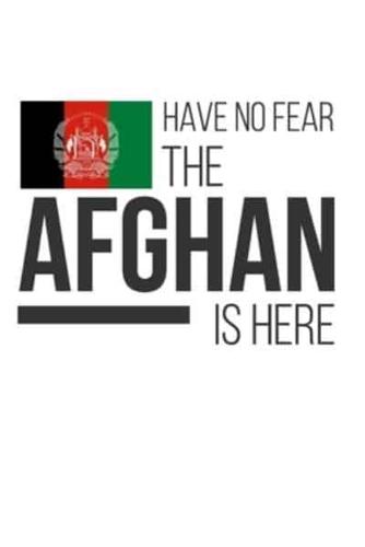 Have No Fear The Afghan Is Here