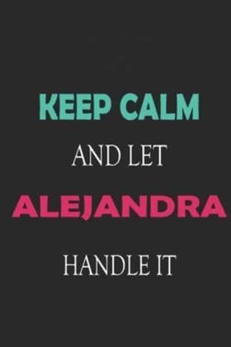 Keep Calm and Let Alejandra Handle It