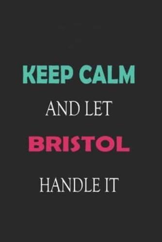 Keep Calm and Let Bristol Handle It