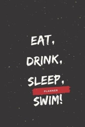 Eat, Drink, Sleep, Swim!