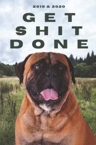 2020 & 2021 Two-Year Daily Planner To Get Shit Done - Funny Bull Mastiff Dog Appointment Book - Two Year Weekly Agenda Notebook - Best Gift For Bullmastiff Owner