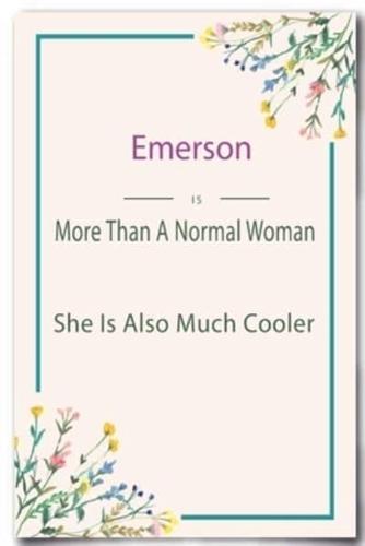 Emerson Is More Than A Normal Woman