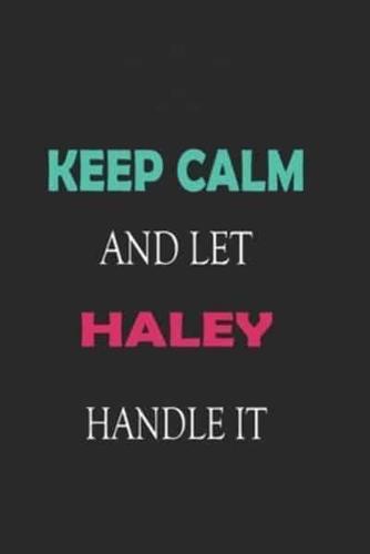 Keep Calm and Let Haley Handle It