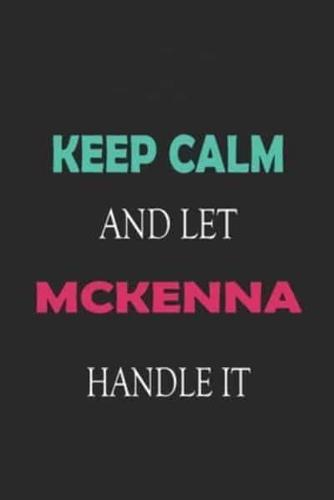 Keep Calm and Let Mckenna Handle It
