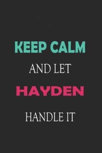 Keep Calm and Let Hayden Handle It