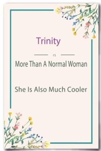 Trinity Is More Than A Normal Woman