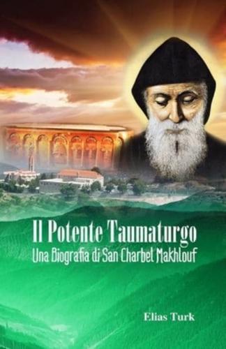 Il Potente Taumaturgo: Una biografia di San Charbel Makhlouf (1828 - 1898)