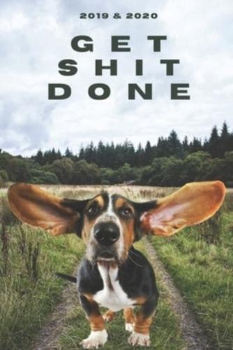 2020 & 2021 Two-Year Daily Planner To Get Shit Done - Funny Dog Appointment Book - Two Year Weekly Agenda Notebook - Best Gift For Basset Hound Owner