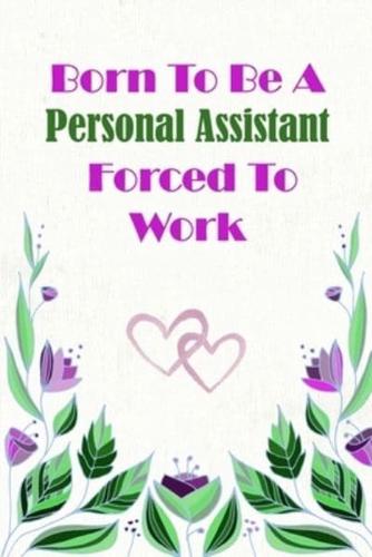 Born To Be A Personal Assistant Forced To Work