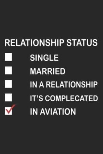 Relationship Status Single, Married, in a Relationship, It's Complicated, In Aviation