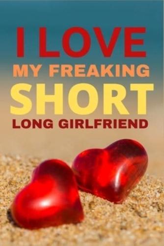 I Love My Freaking Short Long Girlfriend