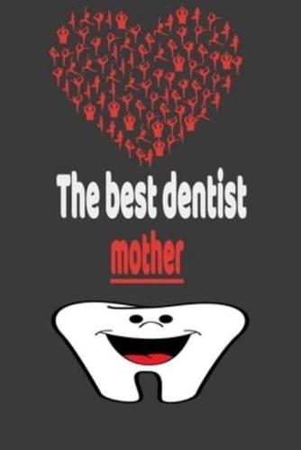 The Best Dentist Mother