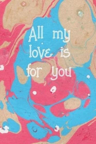 All My Love Is for You