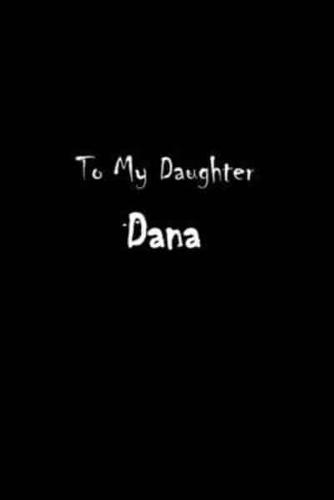 To My Dearest Daughter Dana