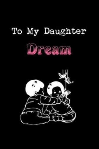 To My Dearest Daughter Dream