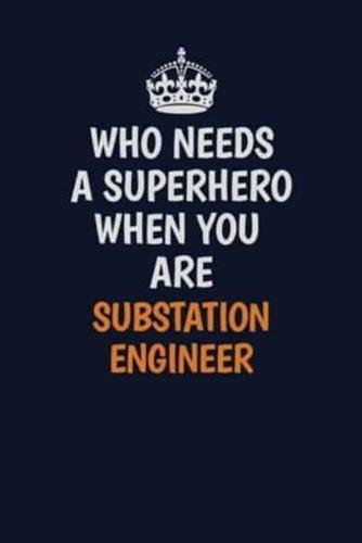 Who Needs A Superhero When You Are Substation Engineer
