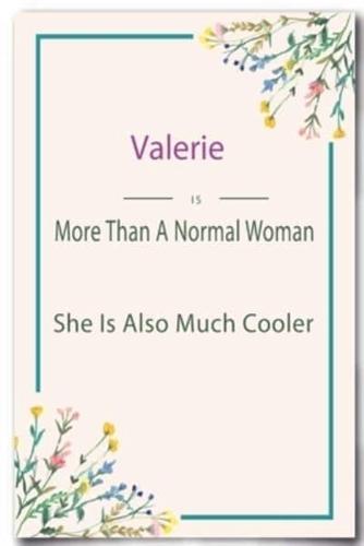 Valerie Is More Than A Normal Woman